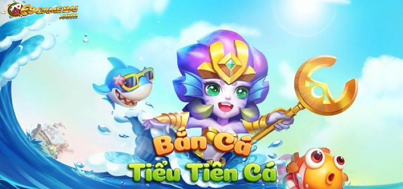 Cổng game Bắn cá tiểu tiên cá rất hấp dẫn 