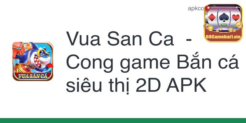 Tải ngay Vuasanca để rinh về những phần quà khủng cực lớn