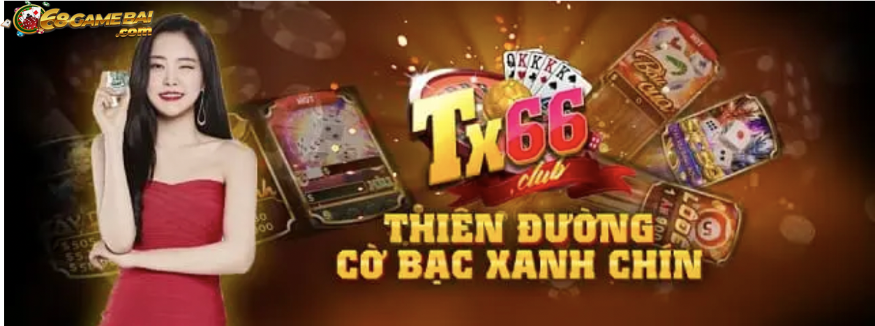 TX66 Club - Thiên đường cờ bạc xanh chín hàng đầu hiện nay 