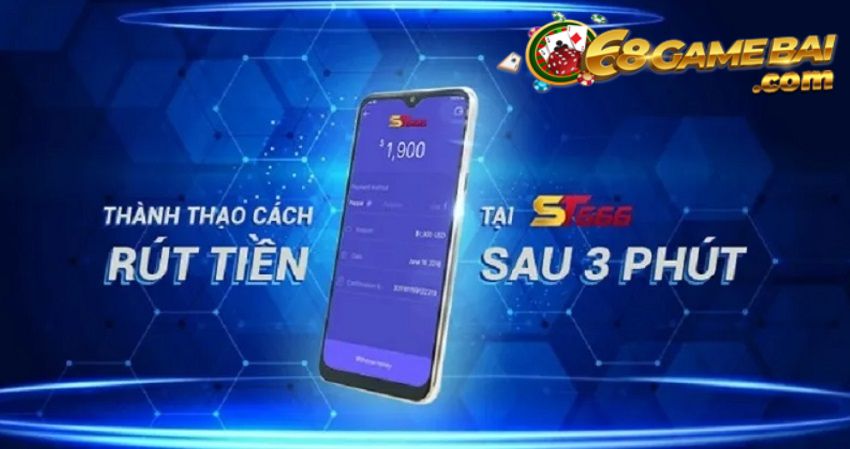 Rút tiền cực nhanh, không tốn thời gian quý báu của anh em cược thủ tại ST666