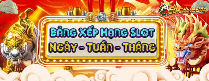 Bảng xếp hạng slots - Hạng càng cao, thưởng càng lớn